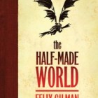 Unmade: The Half-Made World